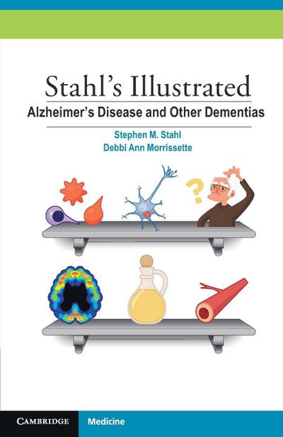 Stahl’s Illustrated Alzheimer’s Disease and Other Dementias
