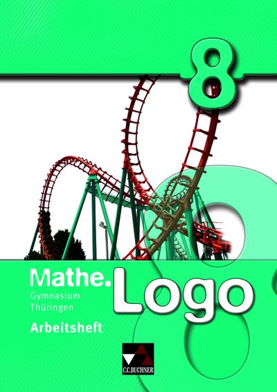 mathe.Logo 8 Arbeitsheft. Gymnasium Thüringen