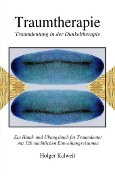 Traumtherapie. Traumdeutung in der Dunkeltherapie
