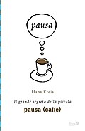 Il grande segreto della piccola pausa (caffè)
