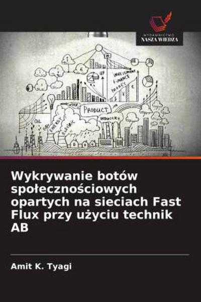 Wykrywanie botów spo¿eczno¿ciowych opartych na sieciach Fast Flux przy u¿yciu technik AB