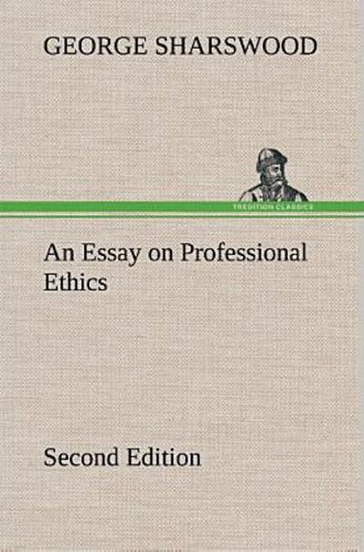 An Essay on Professional Ethics Second Edition