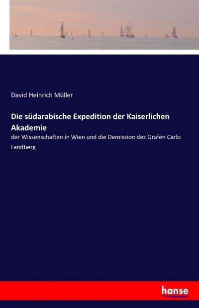 Die südarabische Expedition der Kaiserlichen Akademie