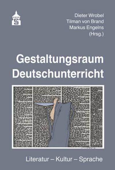 Gestaltungsraum Deutschunterricht