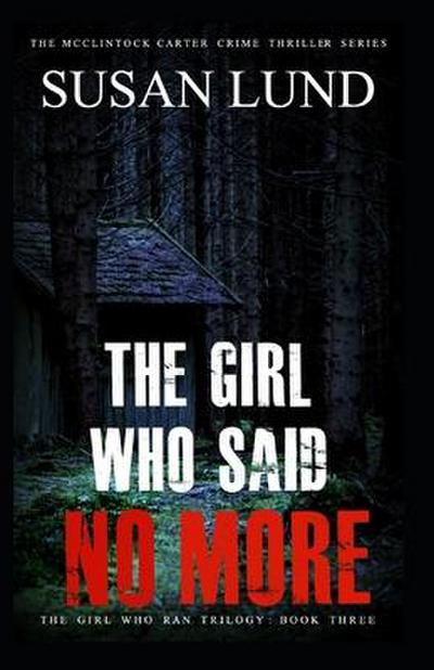 The Girl Who Said No More (The Girl Who Ran Series, #3)