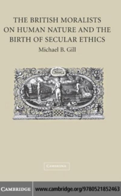 British Moralists on Human Nature and the Birth of Secular Ethics