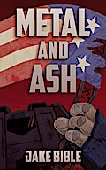 Metal and Ash (The Apex Trilogy, #3)