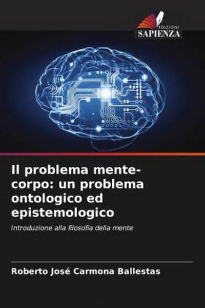 Il problema mente-corpo: un problema ontologico ed epistemologico