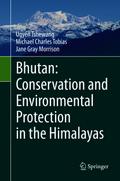 Bhutan: Conservation and Environmental Protection in the Himalayas