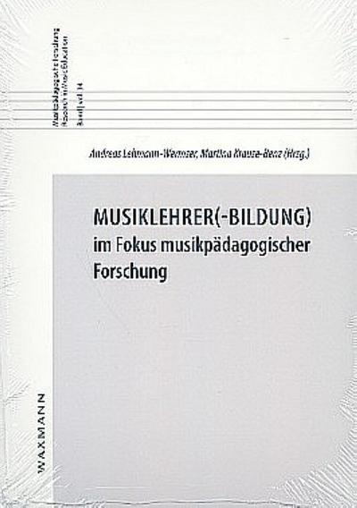 Musiklehrer(-Bildung) im Fokus musikpädagogischer Forschung