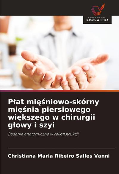 P¿at mi¿¿niowo-skórny mi¿¿nia piersiowego wi¿kszego w chirurgii g¿owy i szyi