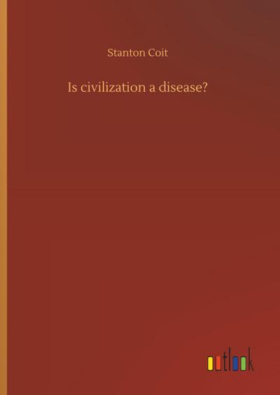 Is civilization a disease?