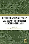 Rethinking Silence, Voice and Agency in Contested Gendered Terrains