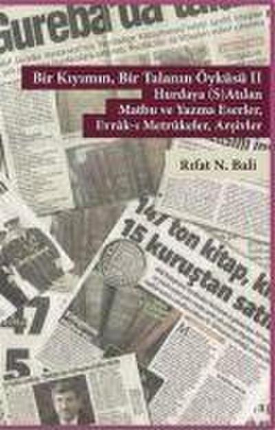 Bir Kiyimin, Bir Talanin Öyküsü 2 - Hurdaya SAtilan Matbu ve Yazma Eserler, Evrak-i Metrkeler, Arsivler