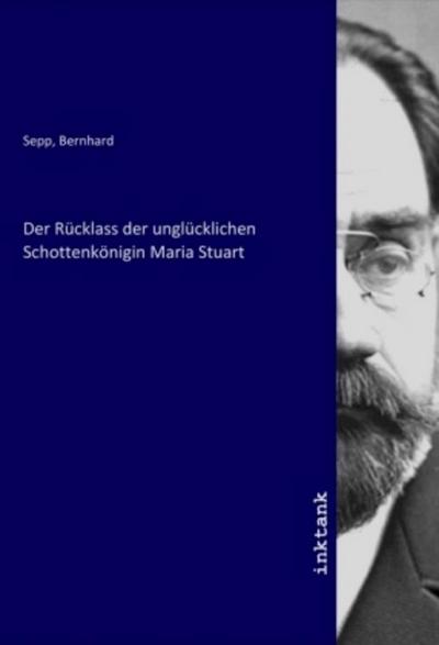 Der Rücklass der unglücklichen Schottenkönigin Maria Stuart