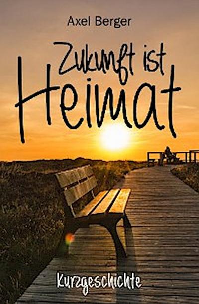 Zukunft ist Heimat