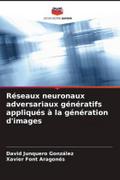 Réseaux neuronaux adversariaux génératifs appliqués à la génération d’images