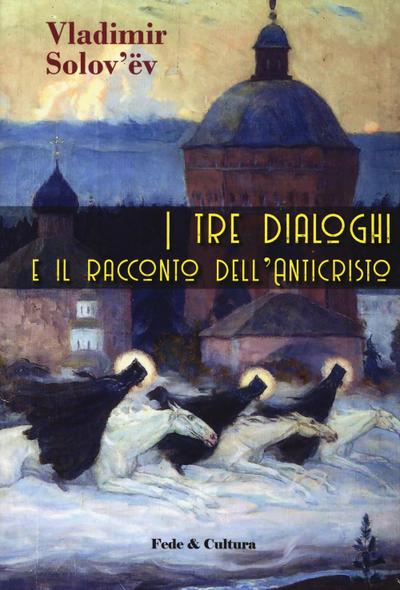 I tre dialoghi e il racconto dell’Anticristo