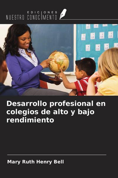 Desarrollo profesional en colegios de alto y bajo rendimiento