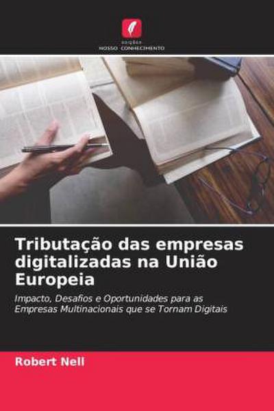 Tributação das empresas digitalizadas na União Europeia - Robert Nell