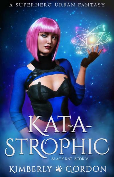 Kat-a-strophic (Black Kat, #5)
