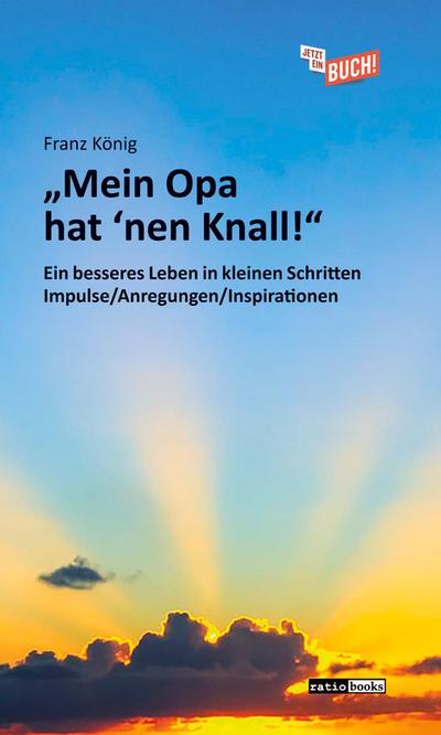 "Mein Opa hat ’nen Knall!"