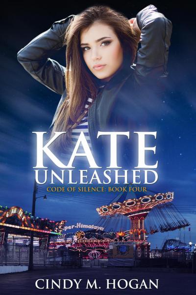 Kate Unleashed (Code of Silence, #4)