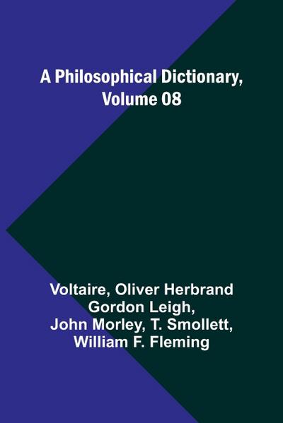 A Philosophical Dictionary, Volume 08