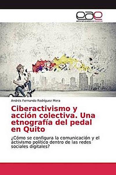 Ciberactivismo y acción colectiva. Una etnografía del pedal en Quito