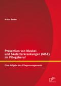Prävention von Muskel- und Skeletterkrankungen (MSE) im Pflegeberuf: Eine Aufgabe des Pflegemanagements
