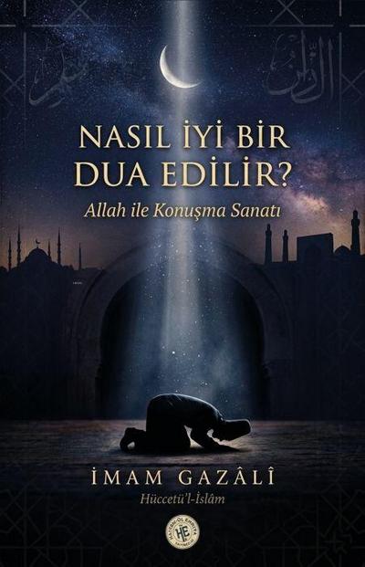Nasil iyi Bir Dua Edilir - Imam Gazali