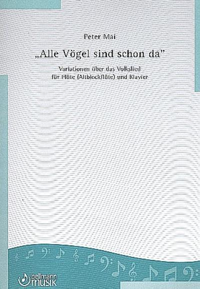 Variationen über das Volkslied ’Alle Vögel sind schon da’für Flöte (Altblockflöte) und Klavier