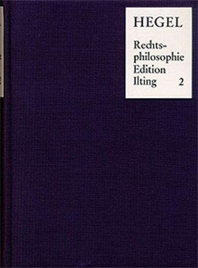 Die Rechtsphilosophie von 1820, mit Hegels Vorlesungsnotizen 1821-1825