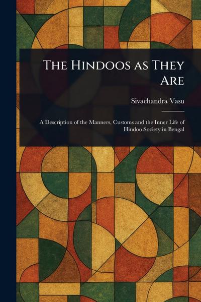 The Hindoos as They Are