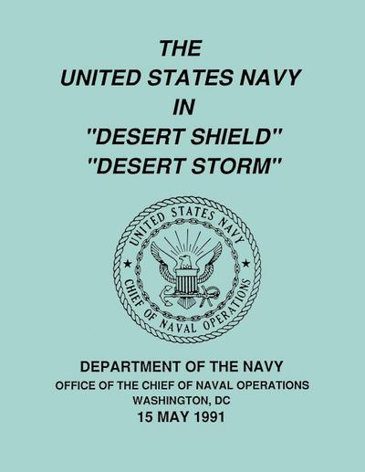 The United States Navy in "Desert Shield" and "Desert Storm"