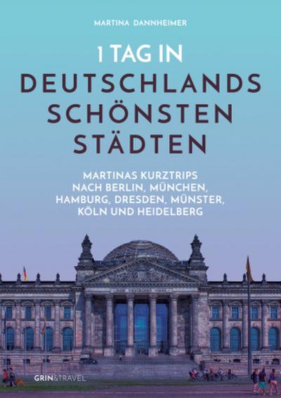 1 Tag in Deutschlands schönsten Städten