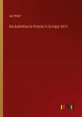 Die katholische Presse in Europa 1877