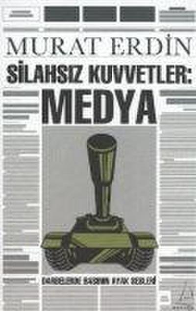 Silahsiz Kuvvetler Medya; Darbelerde Basinin Ayak Sesleri