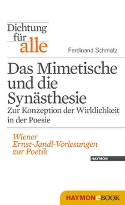 Dichtung für alle: Das Mimetische und die Synästhesie. Zur Konzeption der Wirklichkeit in der Poesie