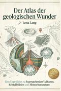 Der Atlas der geologischen Wunder