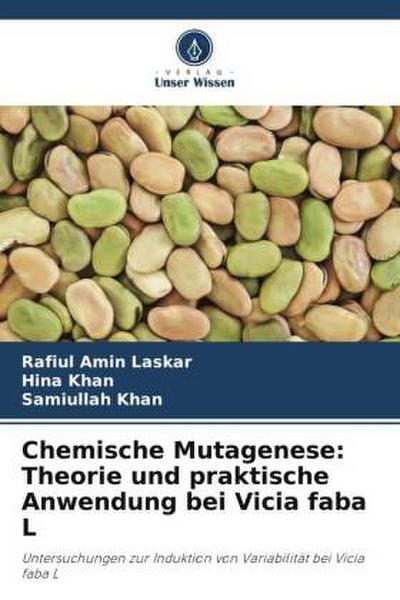 Chemische Mutagenese: Theorie und praktische Anwendung bei Vicia faba L