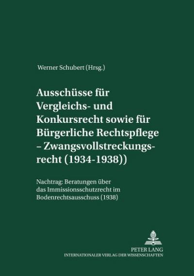 Ausschüsse für Vergleichs- und Konkursrecht sowie für Bürgerliche Rechtspflege - Zwangsvollstreckungsrecht (1934-1938)