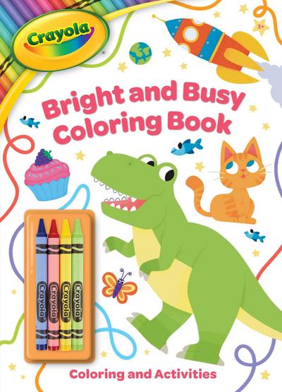 Crayola: Bright and Busy Coloring Book: Includes 4 Crayola Crayons (a Crayola Coloring Activity Book with Crayons)