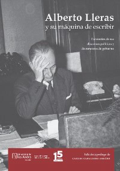 Alberto Lleras y su máquina de escribir