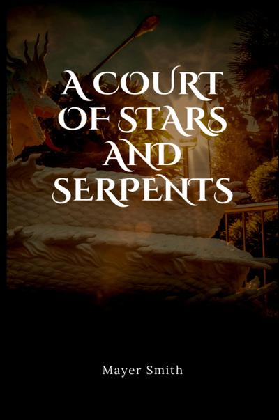 A court of stars and serpents