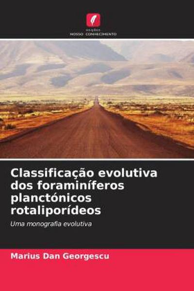 Classificação evolutiva dos foraminíferos planctónicos rotaliporídeos