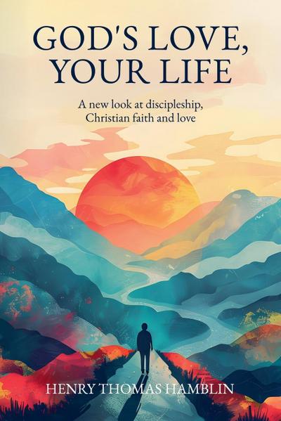 God’s Love, Your Life