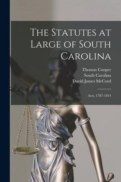 The Statutes at Large of South Carolina: Acts, 1787-1814