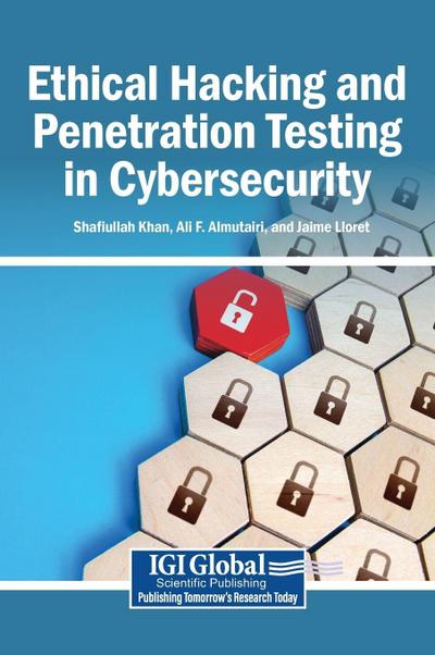 Ethical Hacking and Penetration Testing in Cybersecurity