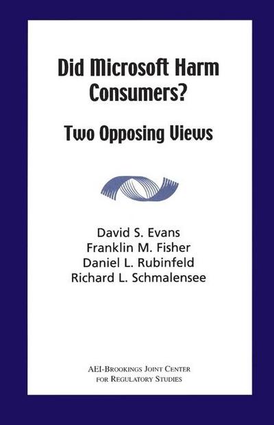 Did Microsoft Harm Consumers?: Two Opposing Views